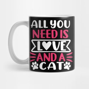 All You Need Is Love And A Cat Mug